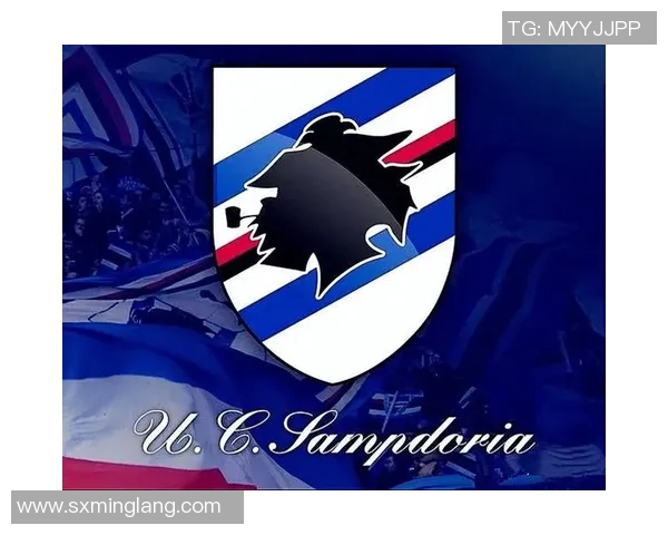 桑普多利亚足球明星的辉煌历程与对球队的深远影响分析